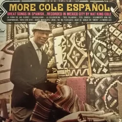 Nat King Cole – More Cole Espanol (Capitol Records, 1962.) LP